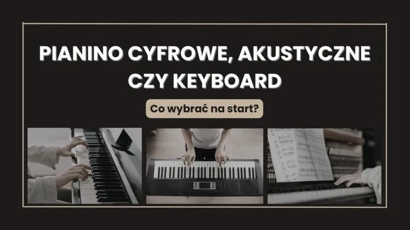 Kluczowe różnice: czym się różni keyboard od pianina?
